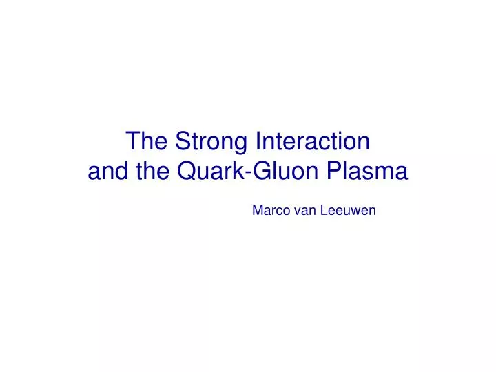 the strong interaction and the quark gluon plasma