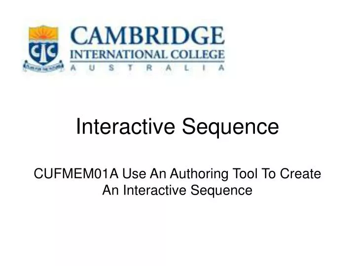 interactive sequence cufmem01a use an authoring tool to create an interactive sequence