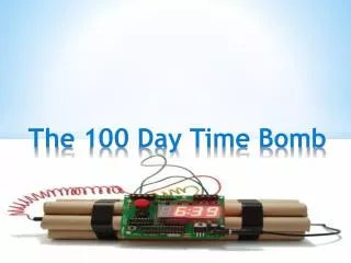 The 100 Day Time B omb