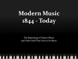 Modern Music 1844 - Today
