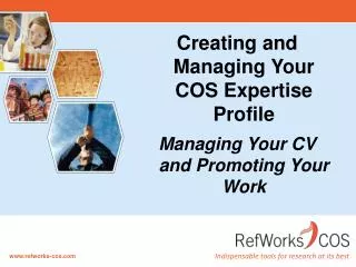 Creating and Managing Your COS Expertise Profile Managing Your CV and Promoting Your Work