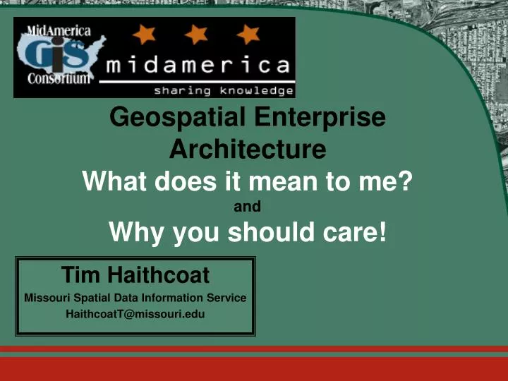 geospatial enterprise architecture what does it mean to me and why you should care