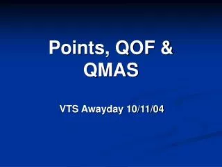 Points, QOF &amp; QMAS