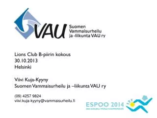 Lions Club B-piirin kokous 30.10.2013 Helsinki Viivi Kuja-Kyyny
