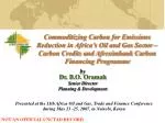 by Dr. B.O. Oramah Senior Director Planning &amp; Development - slide 1