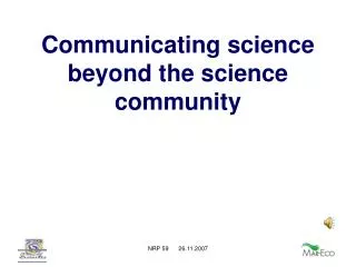 Communicating science beyond the science community
