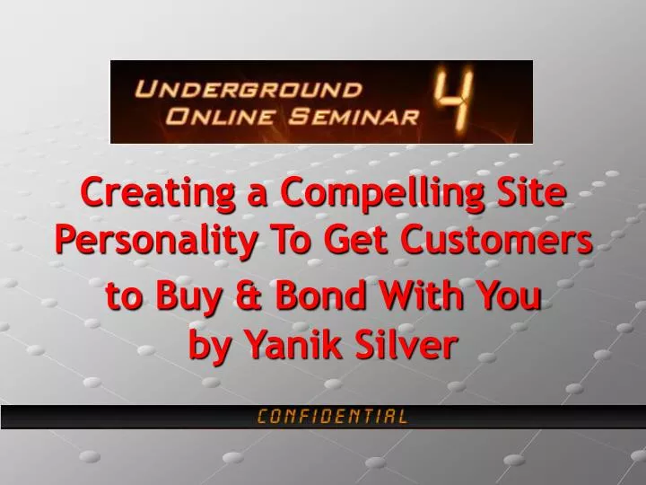creating a compelling site personality to get customers to buy bond with you by yanik silver