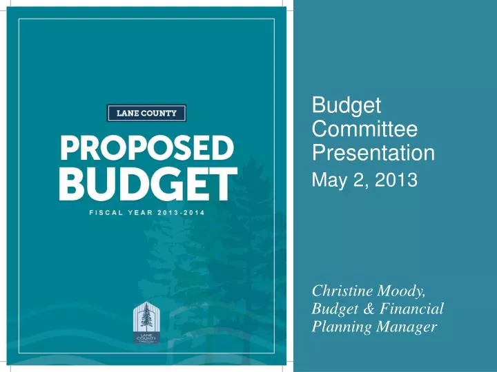 budget committee presentation may 2 2013 christine moody budget financial planning manager