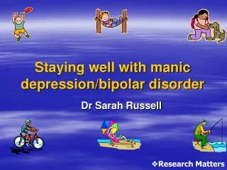 Staying well with manic depression/bipolar disorder