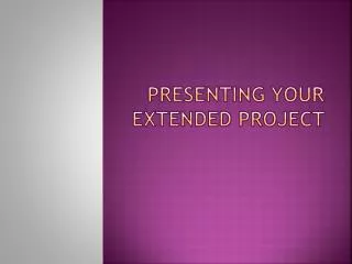 Presenting your Extended Project