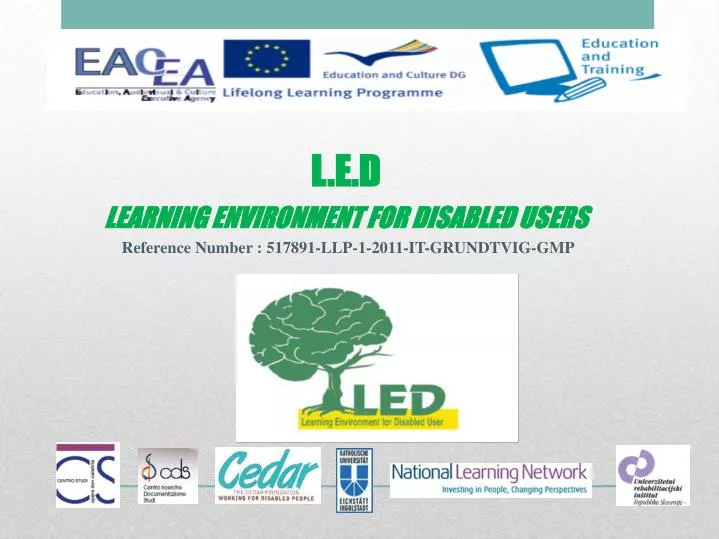 l e d learning environment for disabled users reference number 517891 llp 1 2011 it grundtvig gmp