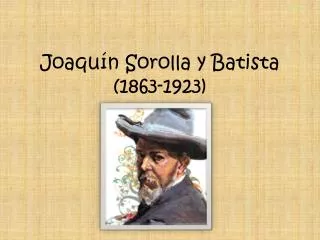 Joaquín Sorolla y Batista (1863-1923)