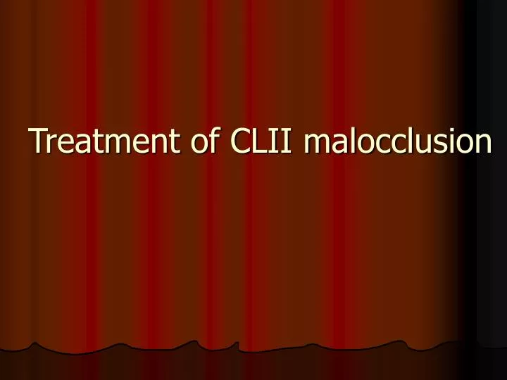 treatment of clii malocclusion