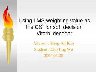 Using LMS weighting value as the CSI for soft decision Viterbi decoder