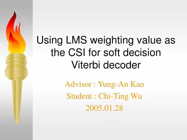 using lms weighting value as the csi for soft decision viterbi decoder