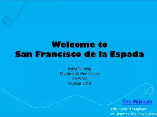 Welcome to San Francisco de la Espada