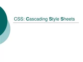 CSS: C ascading S tyle S heets
