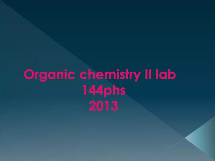 organic chemistry ii lab 144phs 2013