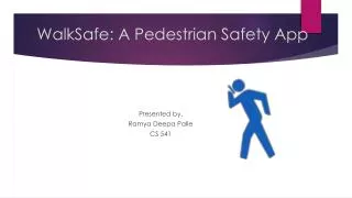 WalkSafe : A Pedestrian Safety App
