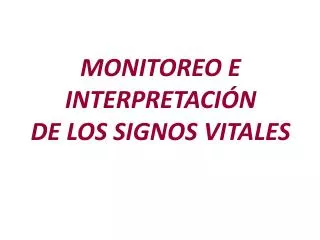MONITOREO E INTERPRETACIÓN DE LOS SIGNOS VITALES
