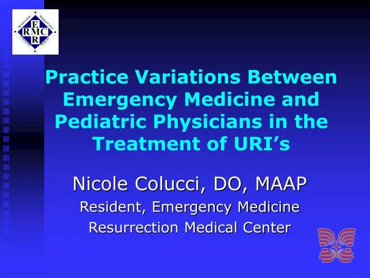 practice variations between emergency medicine and pediatric physicians in the treatment of uri s