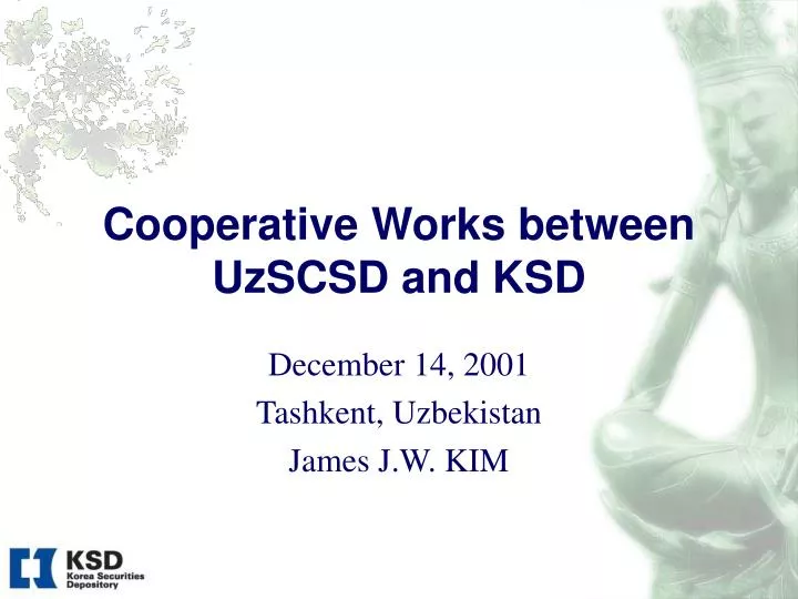 cooperative works between uzscsd and ksd