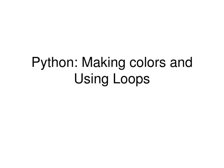 python making colors and using loops