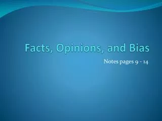 Facts, Opinions, and Bias