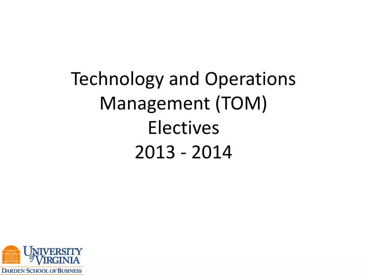 technology and operations m anagement tom electives 2013 2014