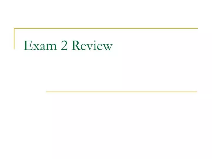 exam 2 review