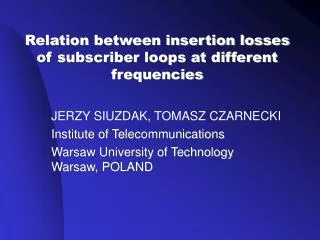 Relation between insertion losses of subscriber loops at different frequencies