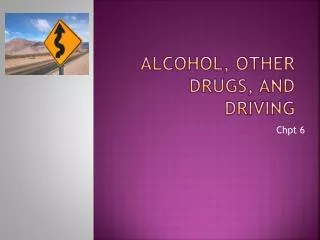 Alcohol, other drugs, and driving