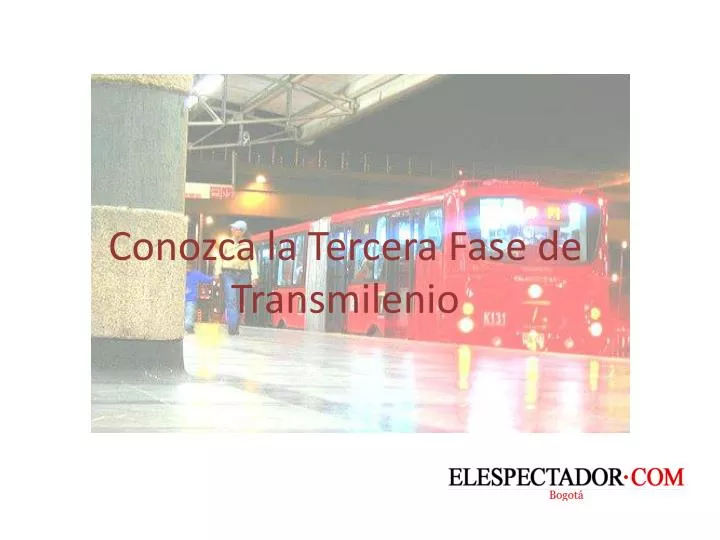 conozca la tercera fase de transmilenio