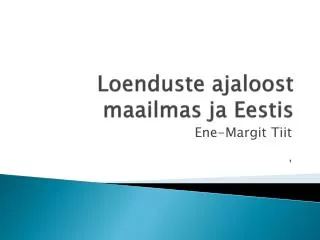 Loenduste ajaloost maailmas ja Eestis
