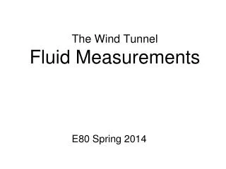 The Wind Tunnel Fluid Measurements