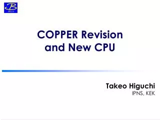 COPPER Revision and New CPU