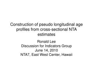 Construction of pseudo longitudinal age profiles from cross-sectional NTA estimates