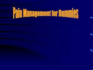Pain Management for Dummies