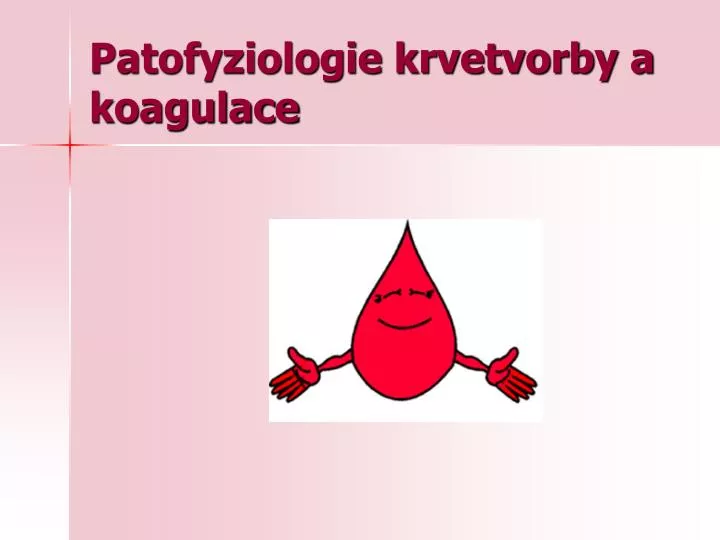 patofyziologie krvetvorby a koagulace