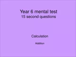 Year 6 mental test 15 second questions