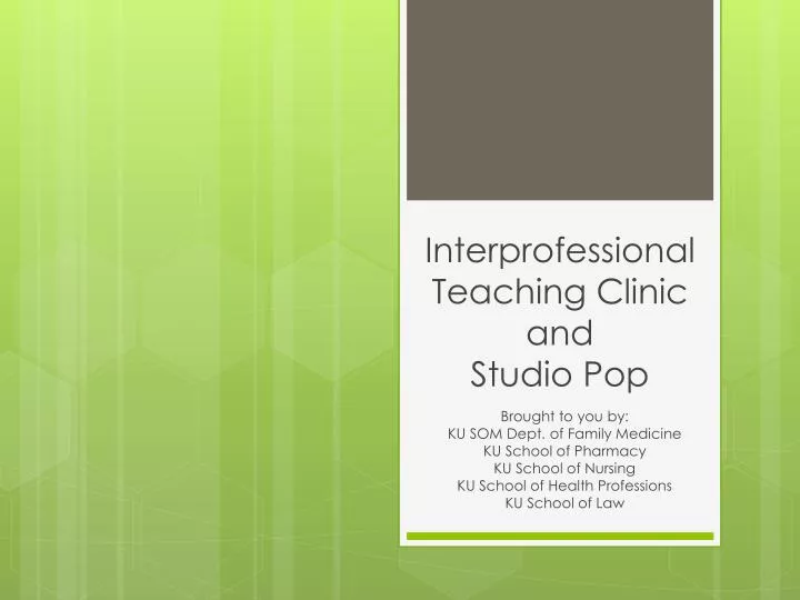 interprofessional teaching clinic and studio pop