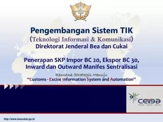 Pengembangan Sistem TIK ( Teknologi Informasi &amp; Komunikasi ) Direktorat Jenderal Bea dan Cukai