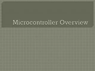 Microcontroller Overview