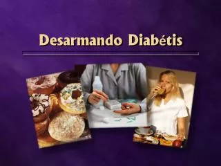 Desarmando Diabétis
