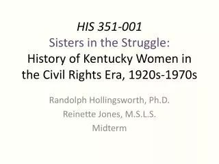 Randolph Hollingsworth, Ph.D. Reinette Jones, M.S.L.S. Midterm