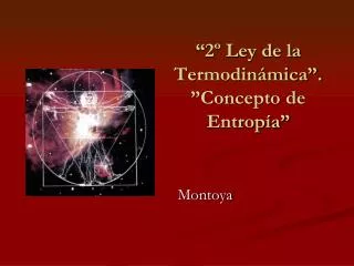 “2º Ley de la Termodinámica”. ”Concepto de Entropía”