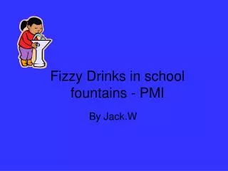 Fizzy Drinks in school fountains - PMI