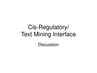Cis-Regulatory/ Text Mining Interface