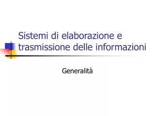 Sistemi di elaborazione e trasmissione delle informazioni