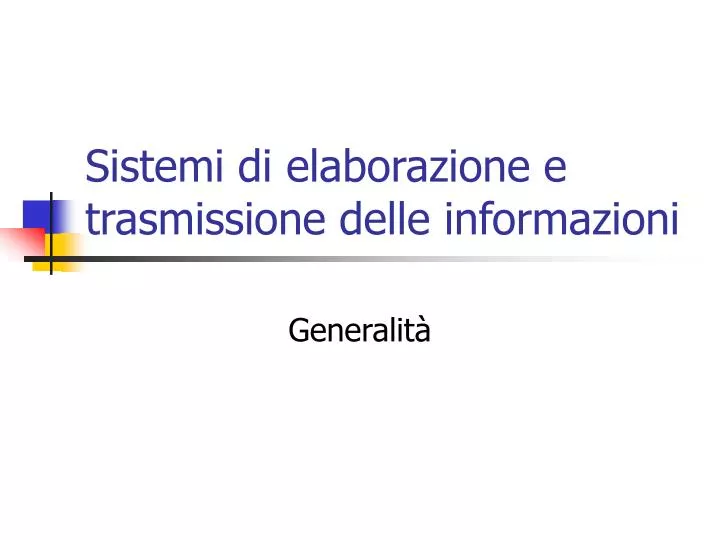 sistemi di elaborazione e trasmissione delle informazioni